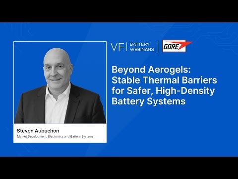 Webinar: Beyond Aerogels: Stable Thermal Barriers for Safer, High-Density Battery Systems with Gore